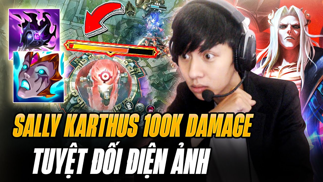 Game Đấu Căng Nhất Từ Trước Đến Nay Của Sally Với Karthus 100k Damage Và Cái Kết Tuyệt Đối Điện Ảnh