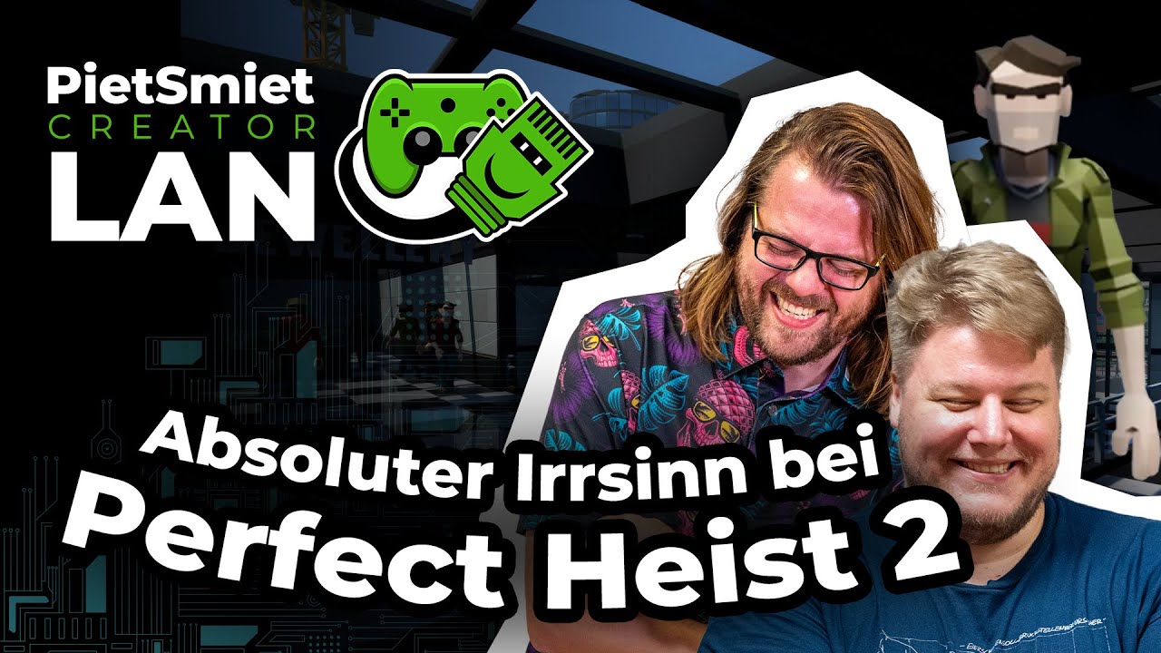 Die verrücktesten Runden Perfect Heist 2 | Creator-LAN #11