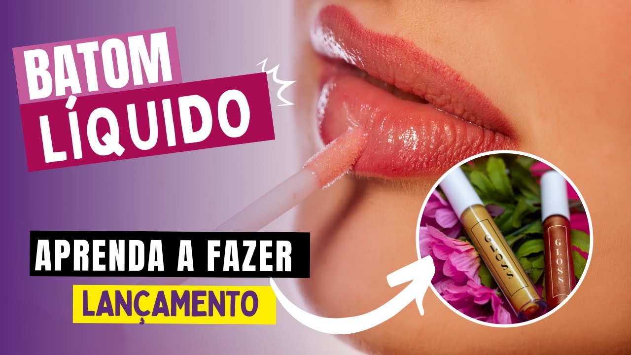 BATOM LÍQUIDO (GLOSS)  -  Aprenda a fazer seu próprio batom líquido!