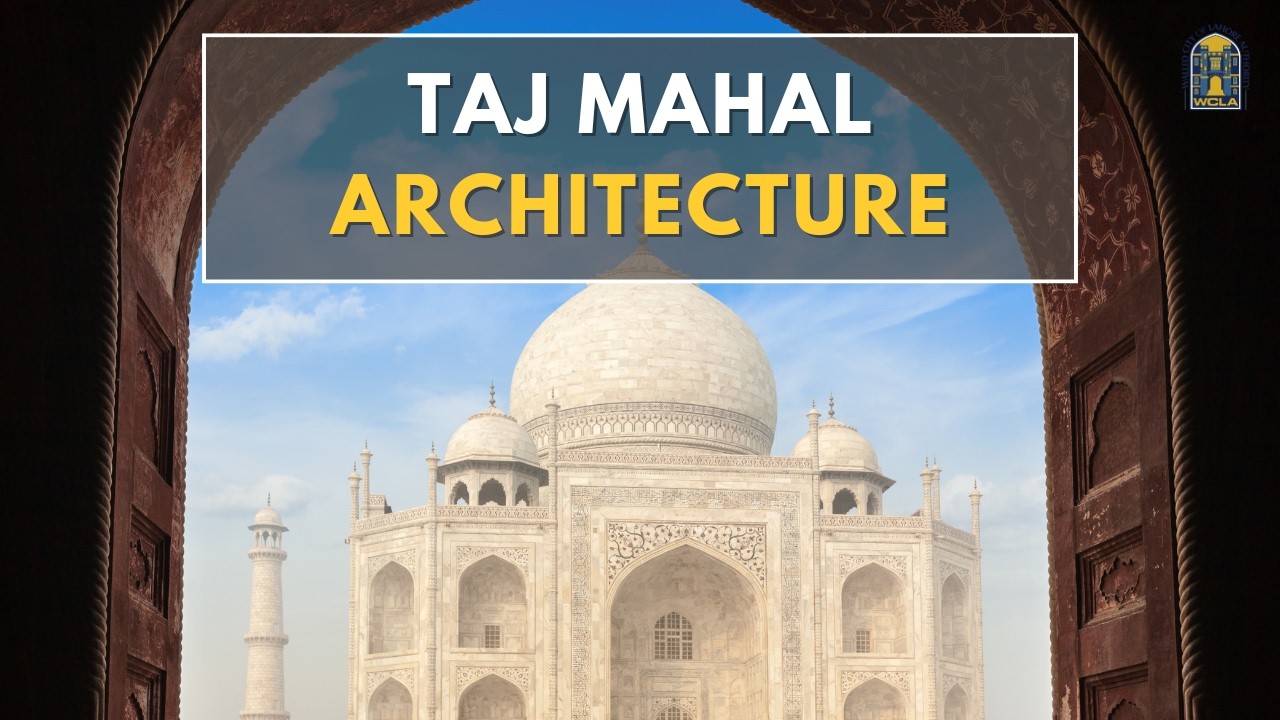 The Architecture of the Taj Mahal | Mughal Era Masterpiece