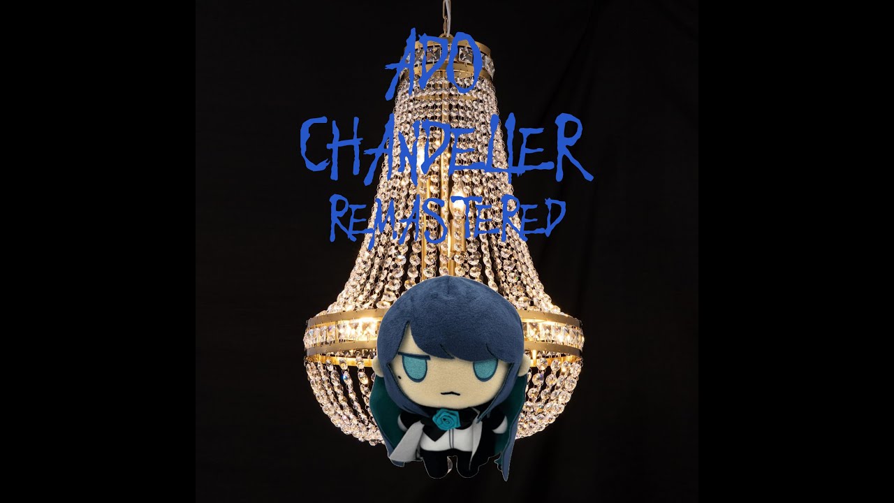 Ado – シャンデリア— Chandelier (Remaster)