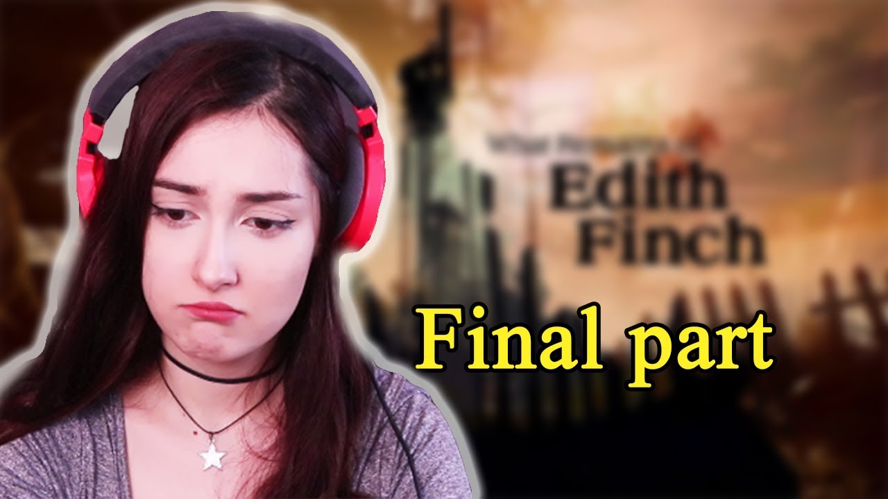 پایانش چرا اینجوری شد؟ || What Remains Of Edith Finch FINAL PART