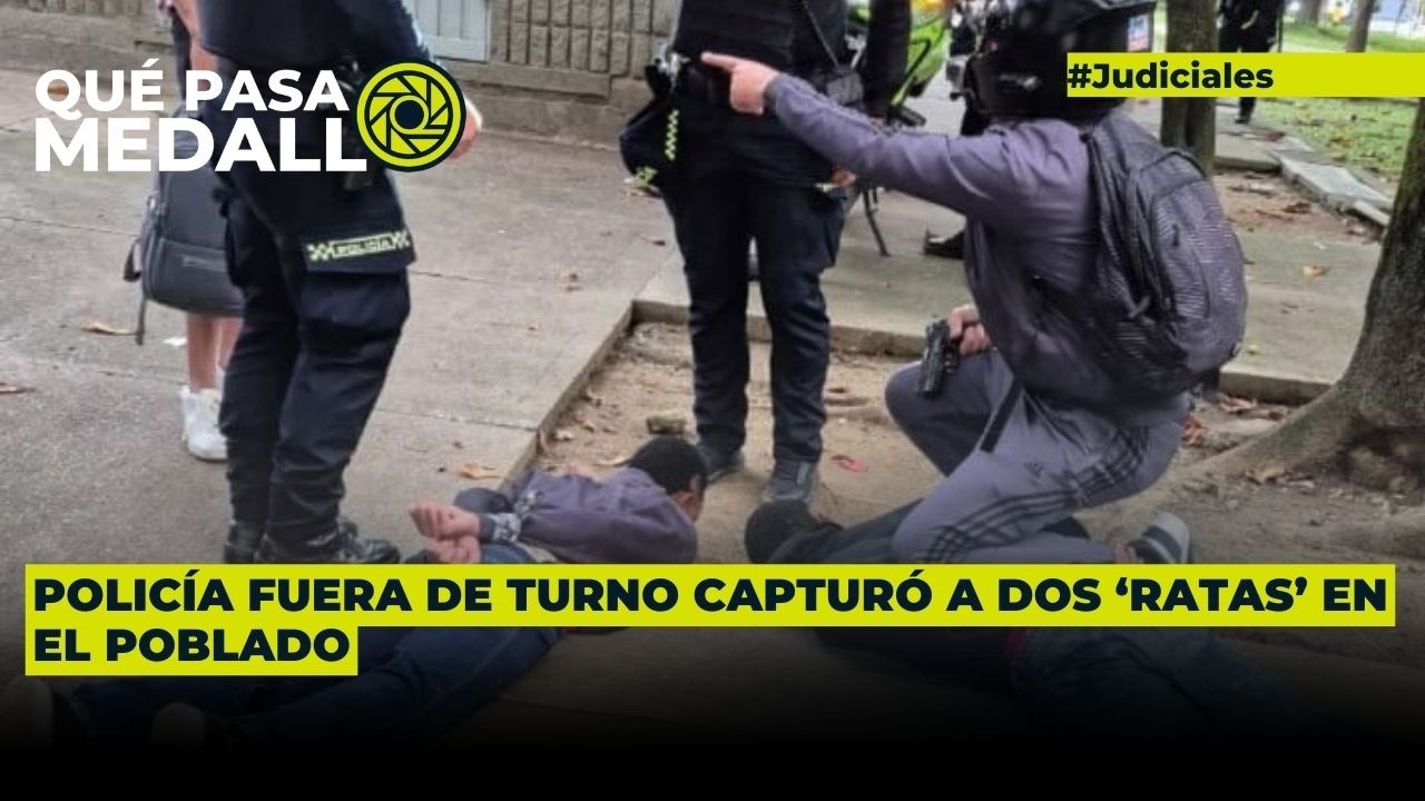 Policía de civil capturó a dos ‘ratas’ en El Poblado