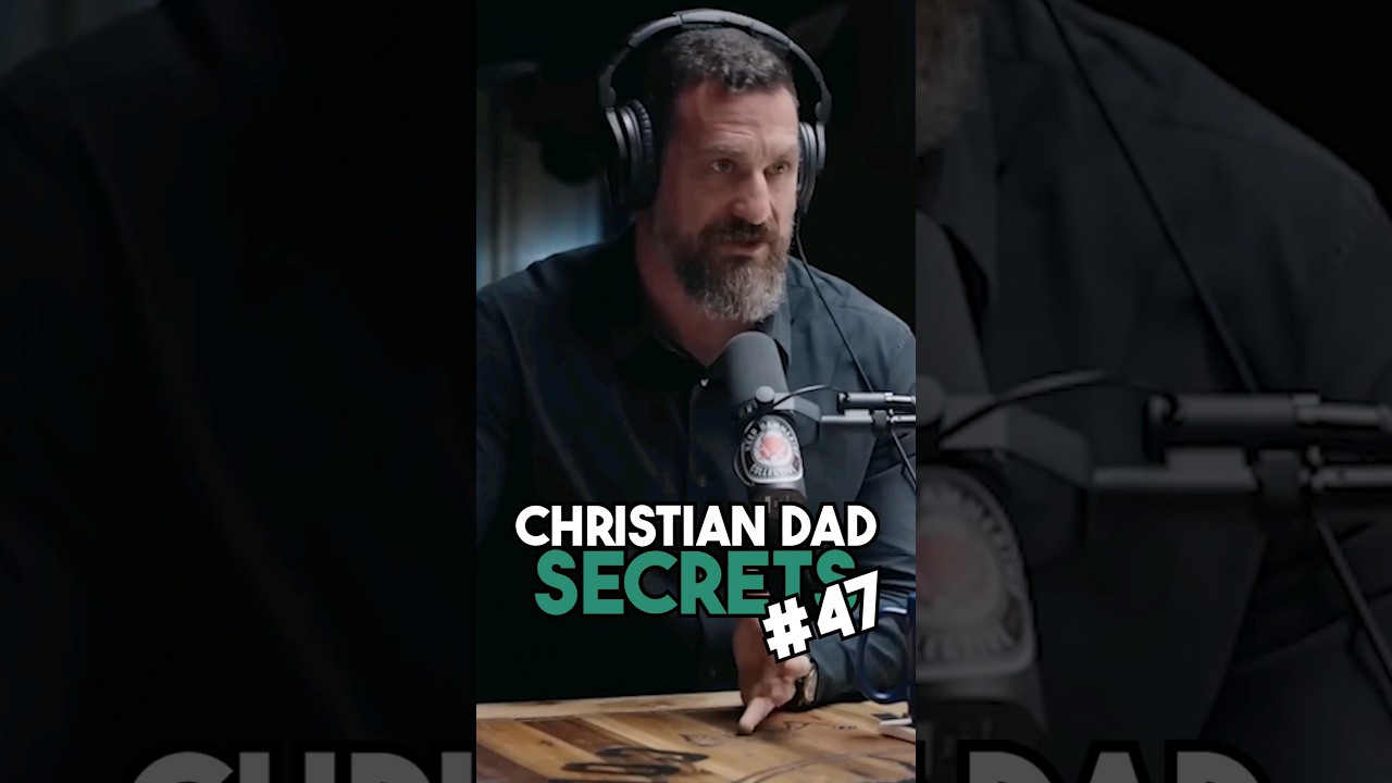 Christian Dad Secrets #47 