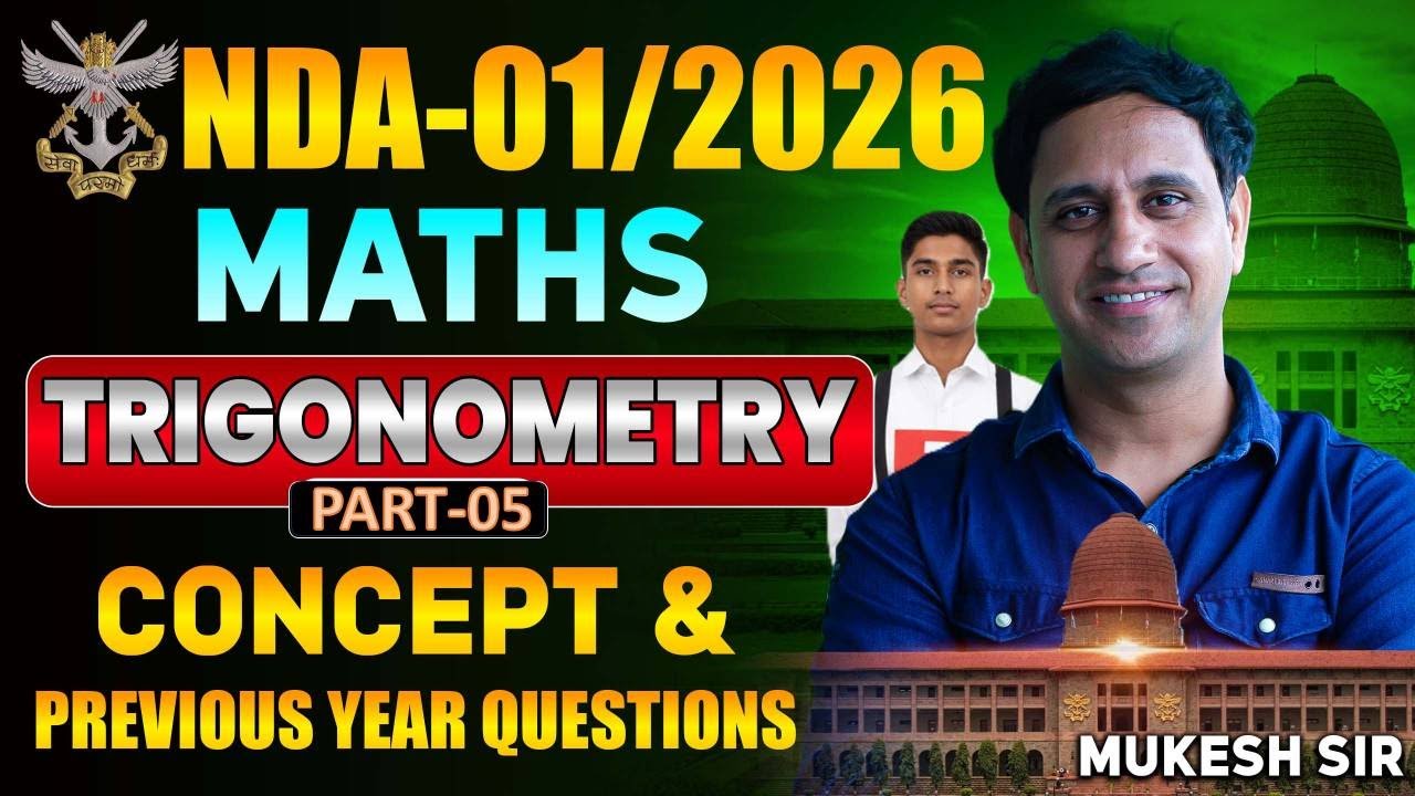 NDA 01/2026 Maths | Trigonometry Part-5 | Full Concepts & Previous Year Questions | By Mukesh Sir