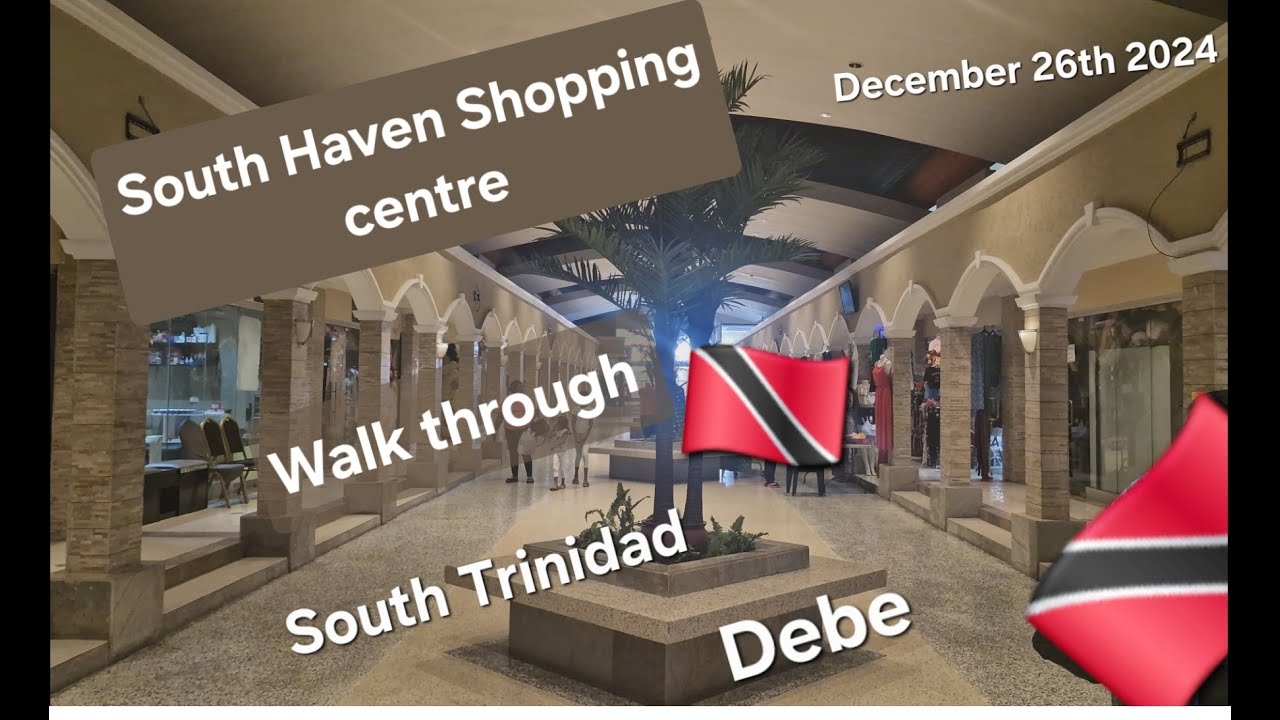 South Haven Shopping Centre Debe South Trinidad Dec 26th 2024 Walk Through