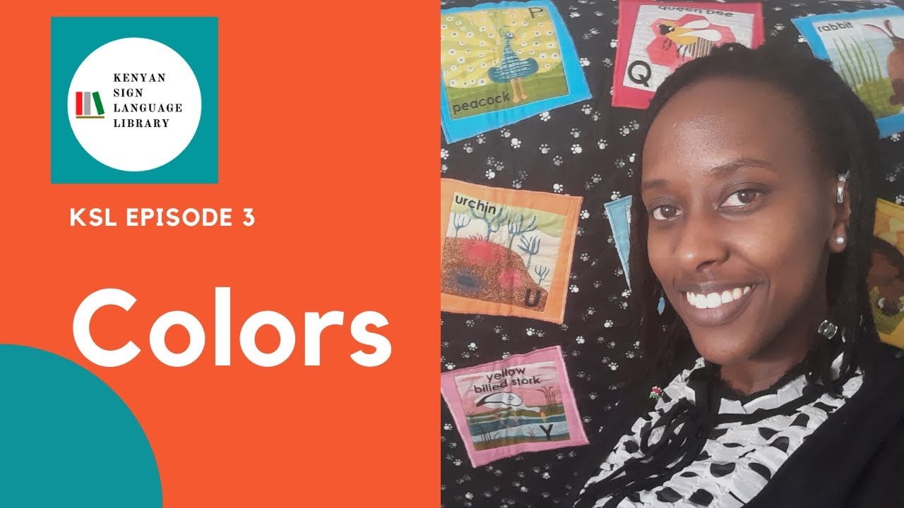 Kenyan Sign Language: Episode 3- Colors