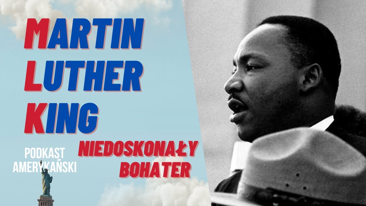 191. Martin Luther King: niedoskonały bohater