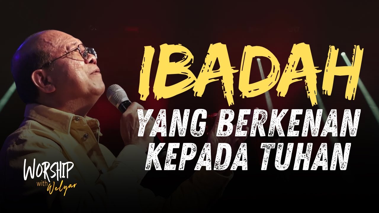 IBADAH YANG BERKENAN KEPADA TUHAN || WORSHIP WITH WELYAR - 29 NOVEMBER 2024