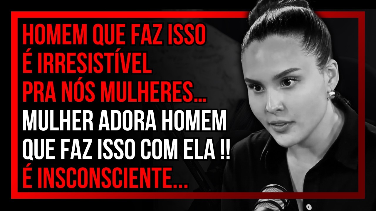 HOMEM ASSIM É IRRESISTÍVEL PRA NÓS MULHERES | Verena Araujo