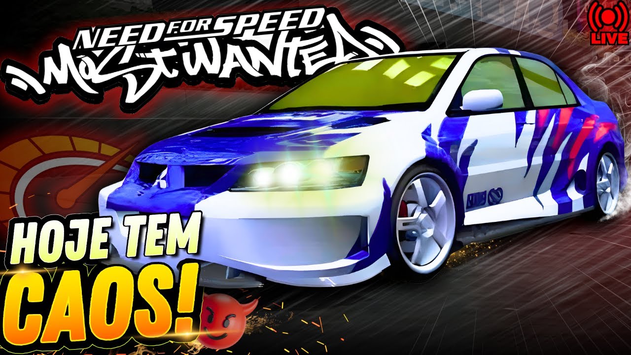 HOJE TEM CAOS NO NFS MOST WANTED 🔥 | Live Nostalgia