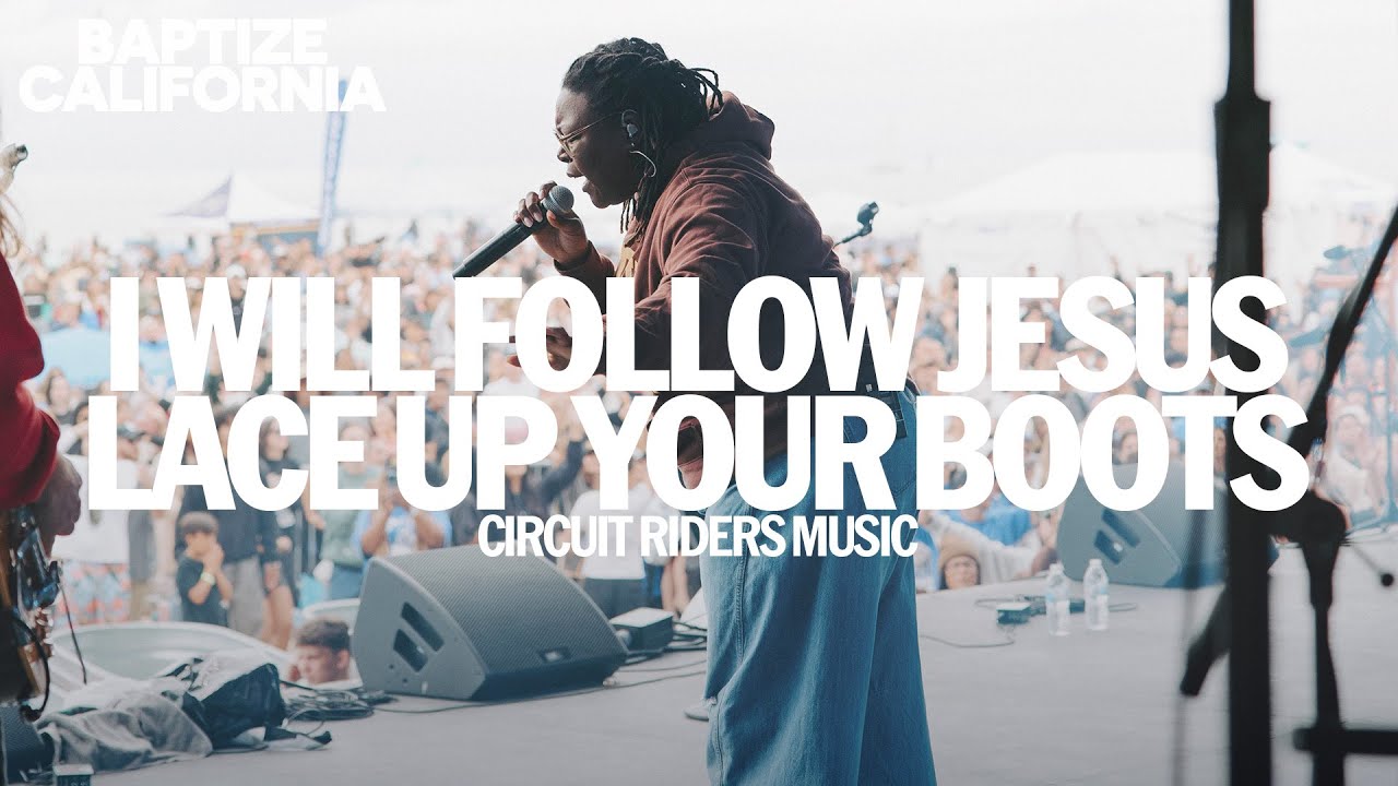 I Will Follow Jesus  - Lace Up Your Boots - Circuit Rider Music Live From Baptize CA 2025