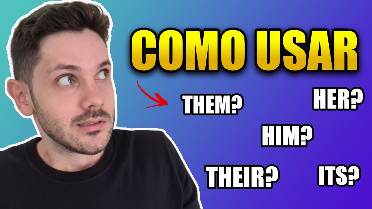 Quando usar: HIM HER THEM US etc / INGLÊS