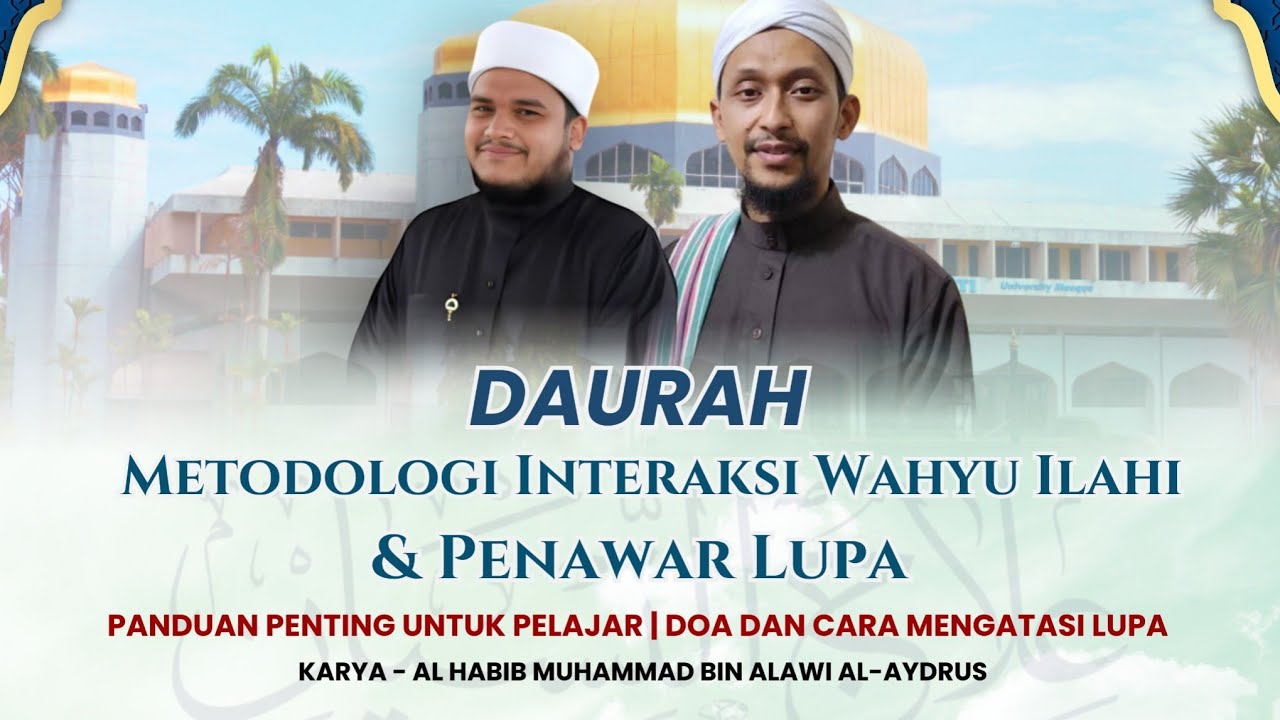 Daurah Metodologi Interaksi Wahyu Ilahi & Penawar Lupa | Ustaz Dr Ahmad Fakhrurrazi Mohammed Zabidi