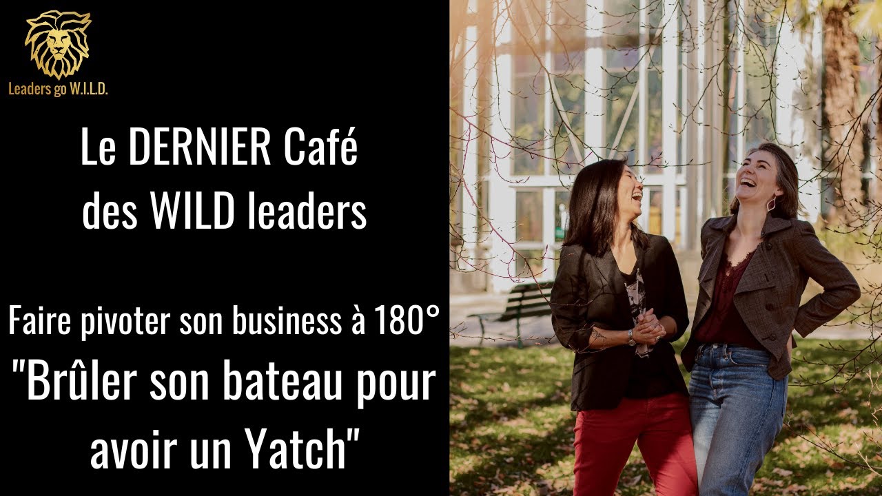 Le DERNIER Café des WILD leaders #27