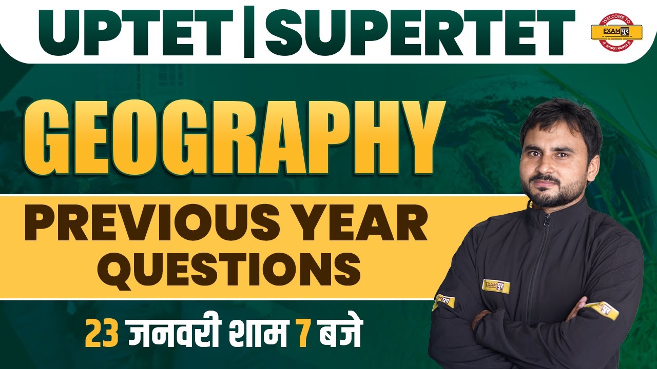 GEOGRAPHY FOR UPTET/ SUPER TET EXAM | GEOGRAPHY PREVIOUS YEAR QUESTIONS | GEOGRAPHY BY AMIT SIR
