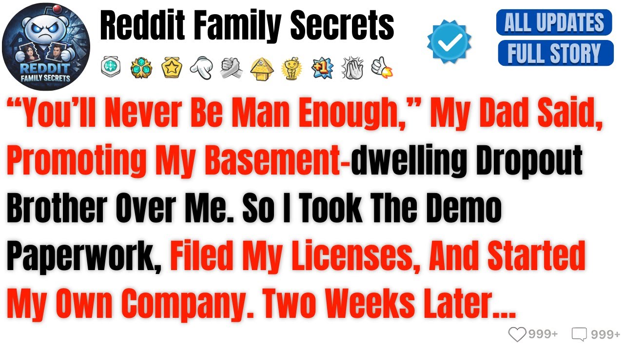You’ll Never Be Man Enough, My Dad Said, Promoting My Basement-dwelling Dropout.-Reddit Family Tales