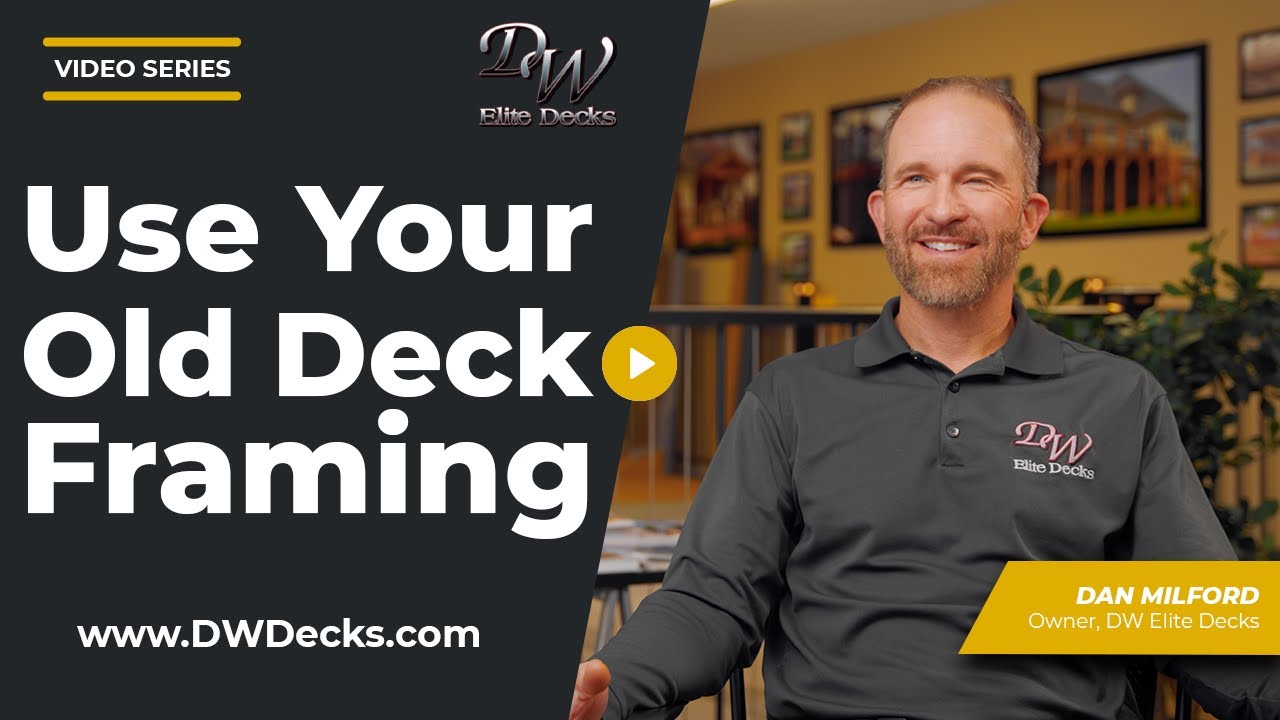 Can You Use Your Old Deck Framing to Save Money? | DW Elite Decks