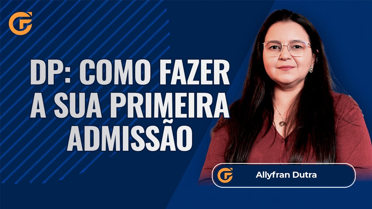 DEPARTAMENTO PESSOAL: COMO FAZER A SUA PRIMEIRA ADMISSÃO - CHECKLIST PARA INICIANTES