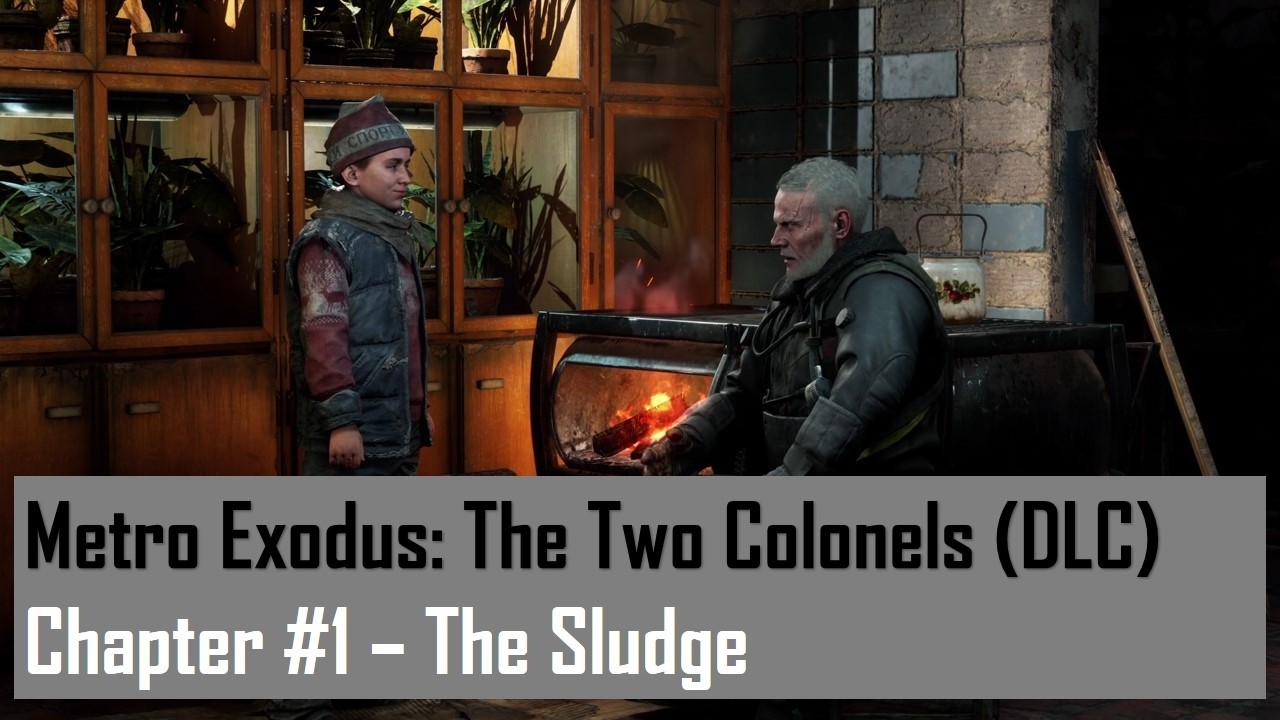Metro Exodus: The Two Colonels (DLC) - Chapter #1 - The Sludge