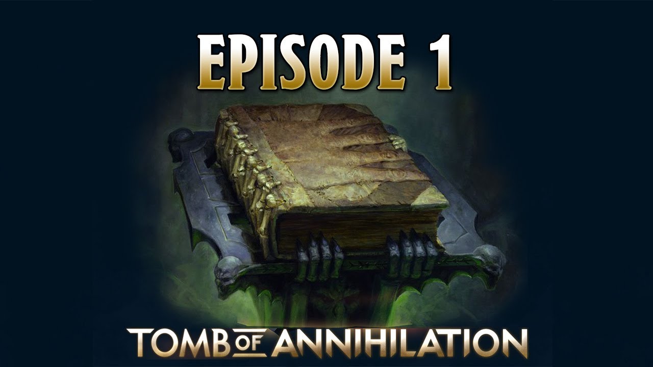 [JDR] Donjons & Dragons - Tomb of Annihilation - Episode 1
