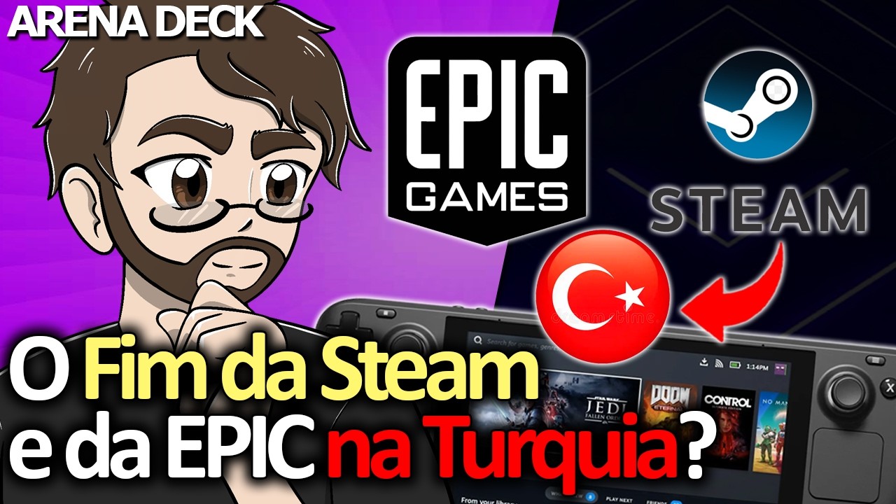 A Steam e a Epic Games Store podem ser BLOQUEADAS na Turquia! | Arena Deck