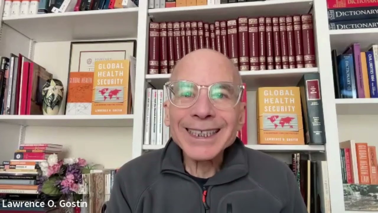 Professor Lawrence O. Gostin: Global health security  A blueprint for the future