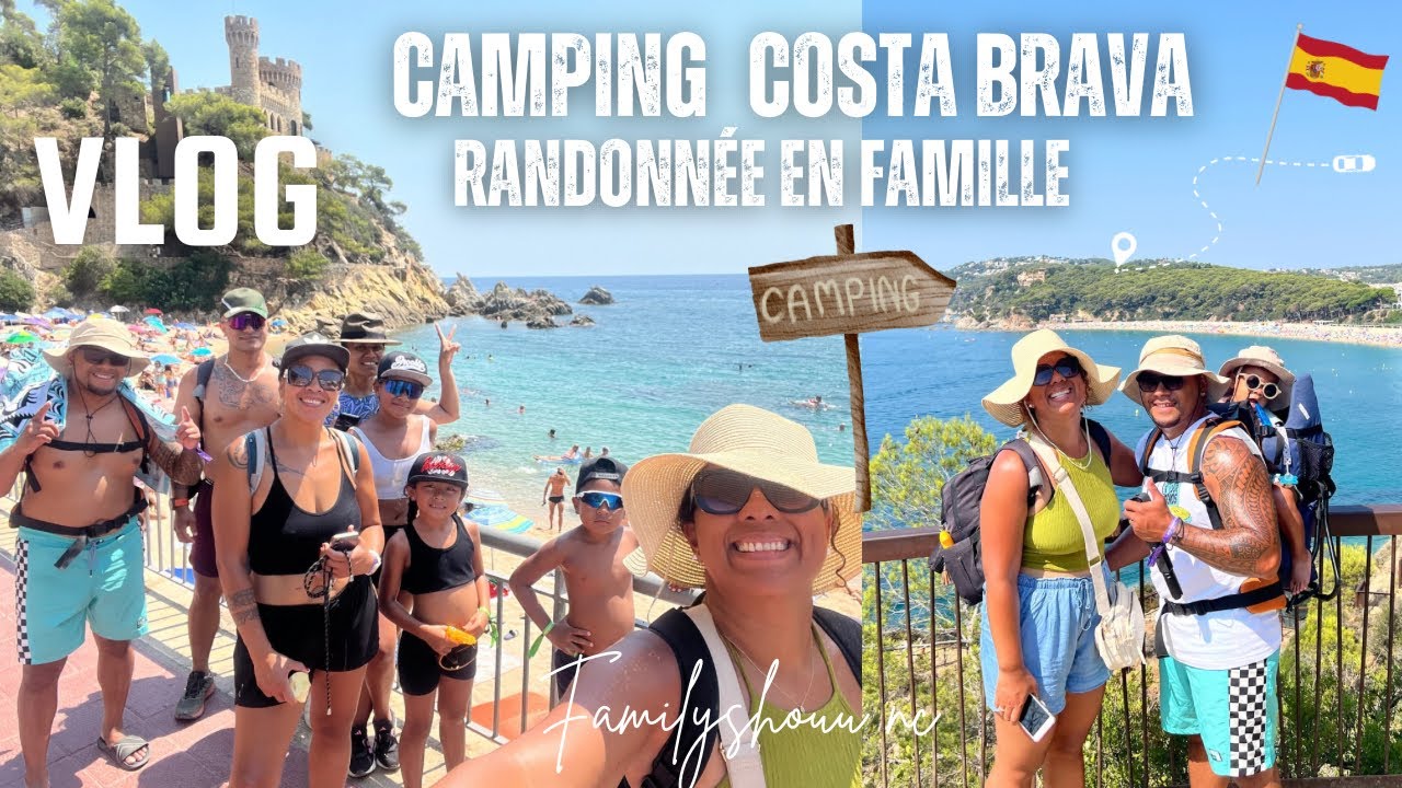 VLOG 2: Randonnée sur la COSTA BRAVA - Lloret del mar 🇪🇸 - Camping Santa Elena 🏕️ - Familyshouu