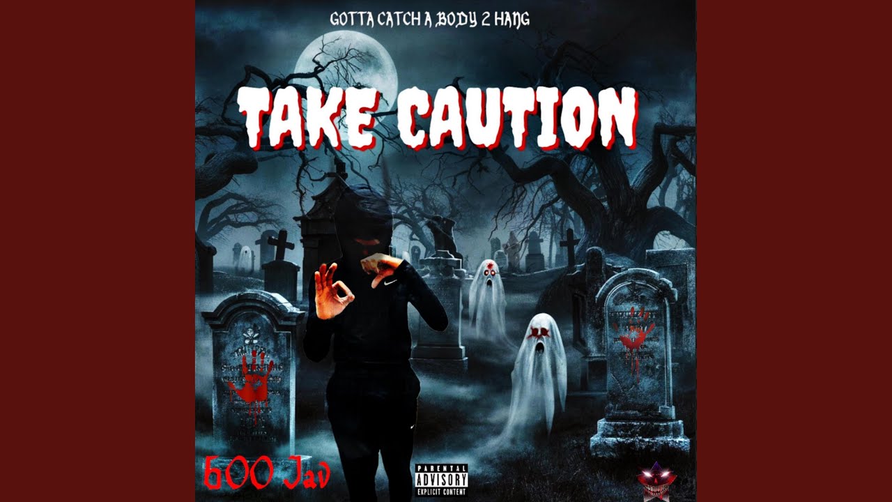 TAKE CAUTION