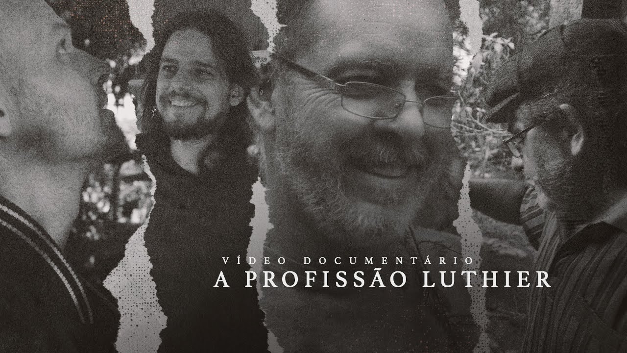 A Profissão Luthier | Vídeo Documentário