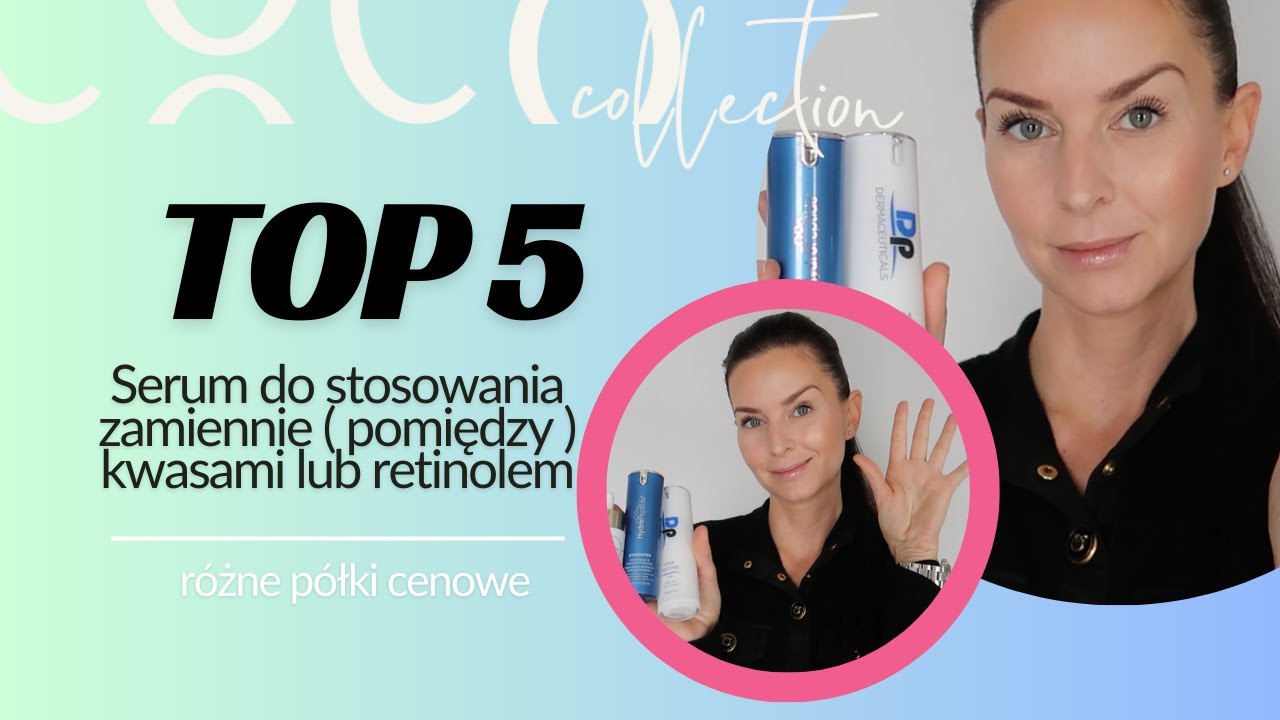 TOP 5‼️ GENIALNE SERUM DO STOSOWANIA POMIĘDZY ( ZAMIENNIE ) W PIELĘGNACJI Z KWASAMI LUB RETINOLEM