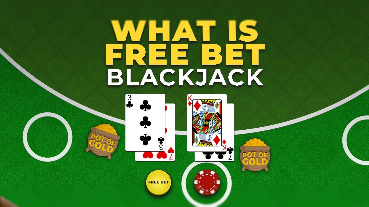 What is Free Bet Blackjack?