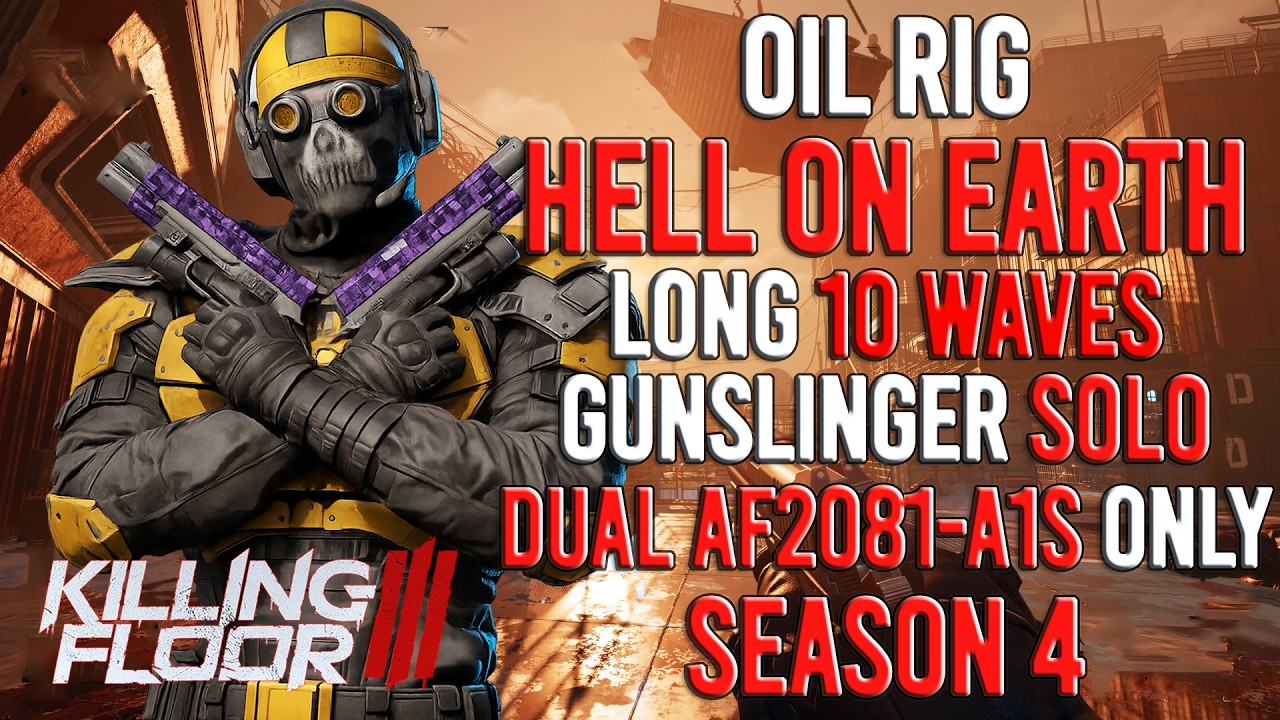 Killing Floor 3 - Gunslinger, Oil Rig (Long 10 Waves) Hell On Earth, Solo, Season 4
