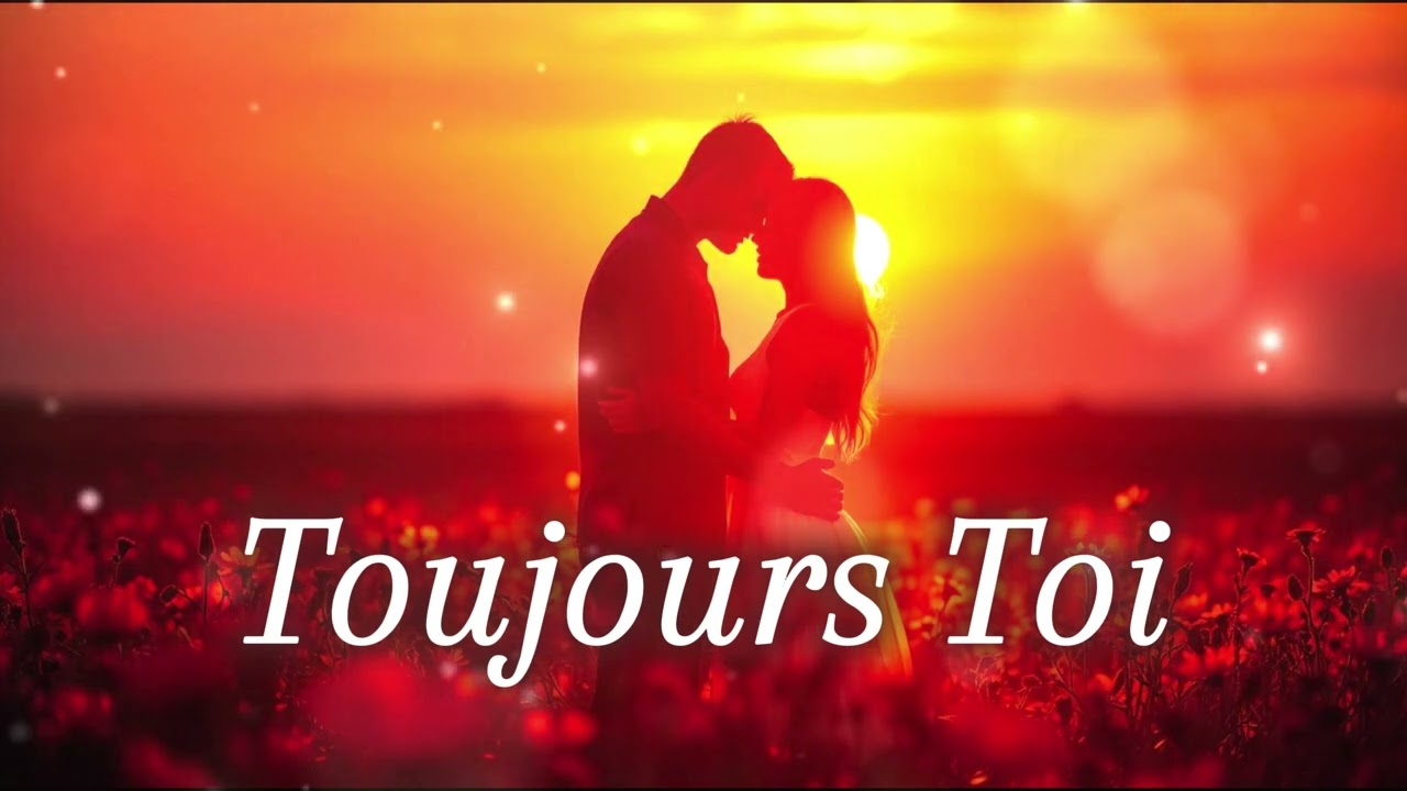 Toujours Toi – Quand l’amour devient éternel | chanson originale
