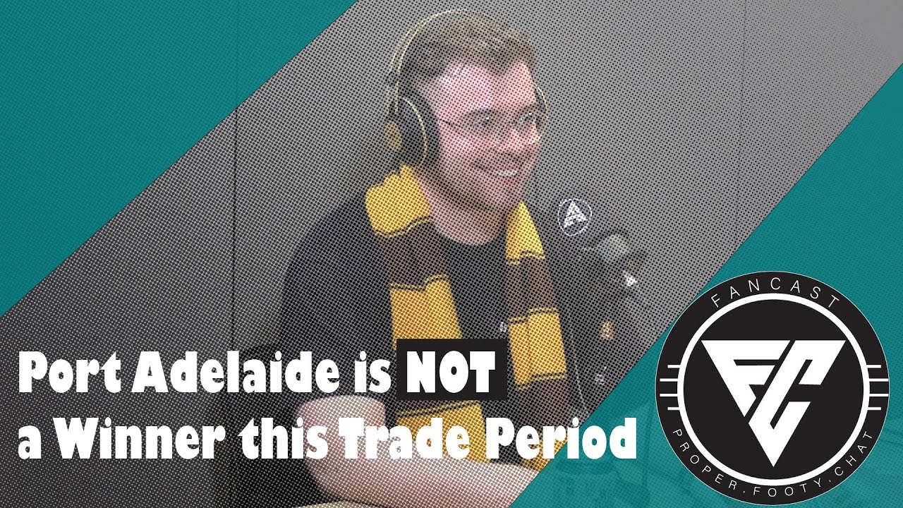 Port Adelaide is NOT a winner in this AFL Trade Period!