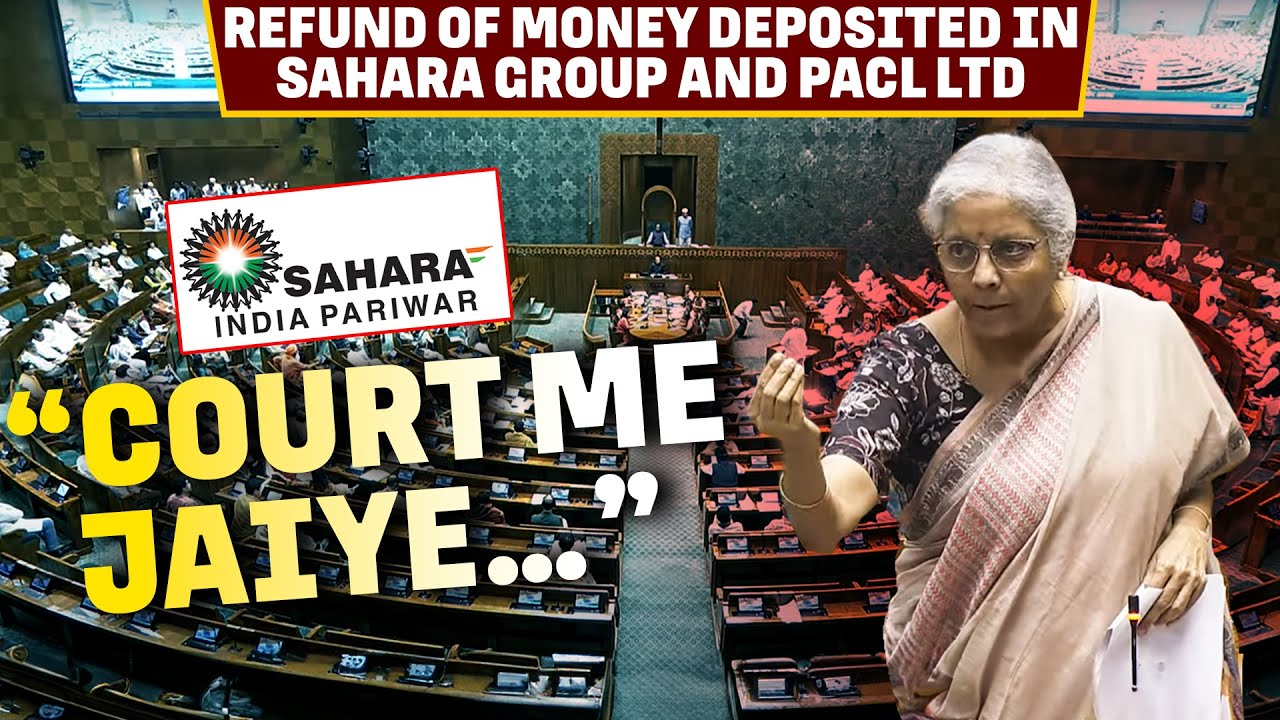 “Court me jaiye…” FM Sitharaman reply on Refund of money deposited in Sahara Group and PACL ltd
