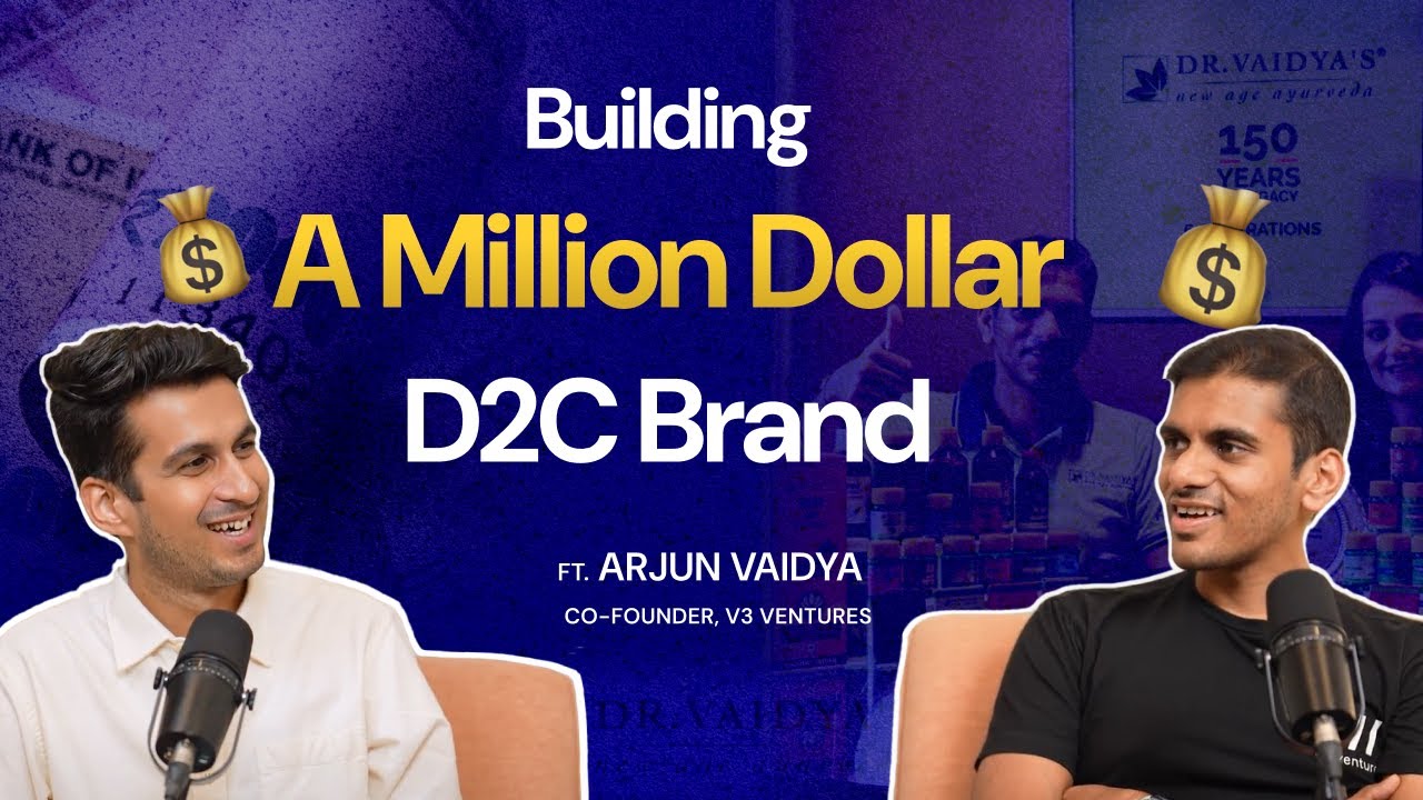 Secrets to Building a Million-Dollar D2C  Brand ft. Arjun Vaidya | What Goes Behind