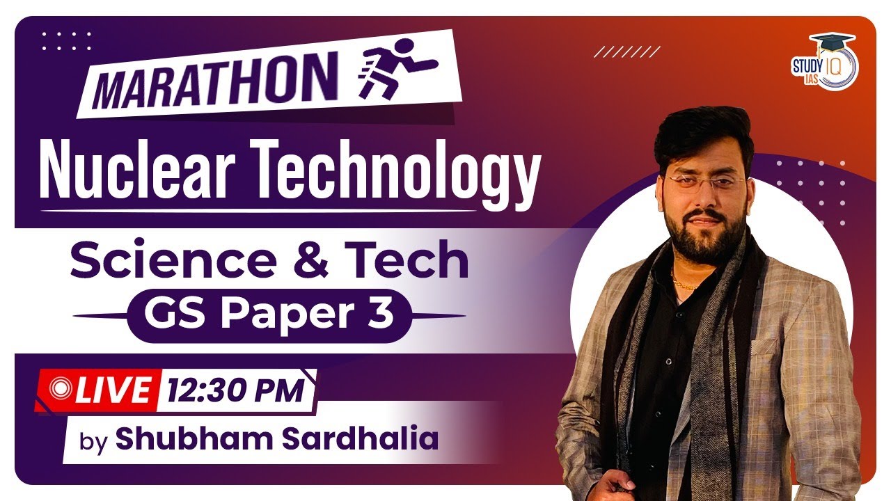 Nuclear Technology | Marathon Session | Know all about Nuclear Tech | LIVE Session | | S&T | GS 3