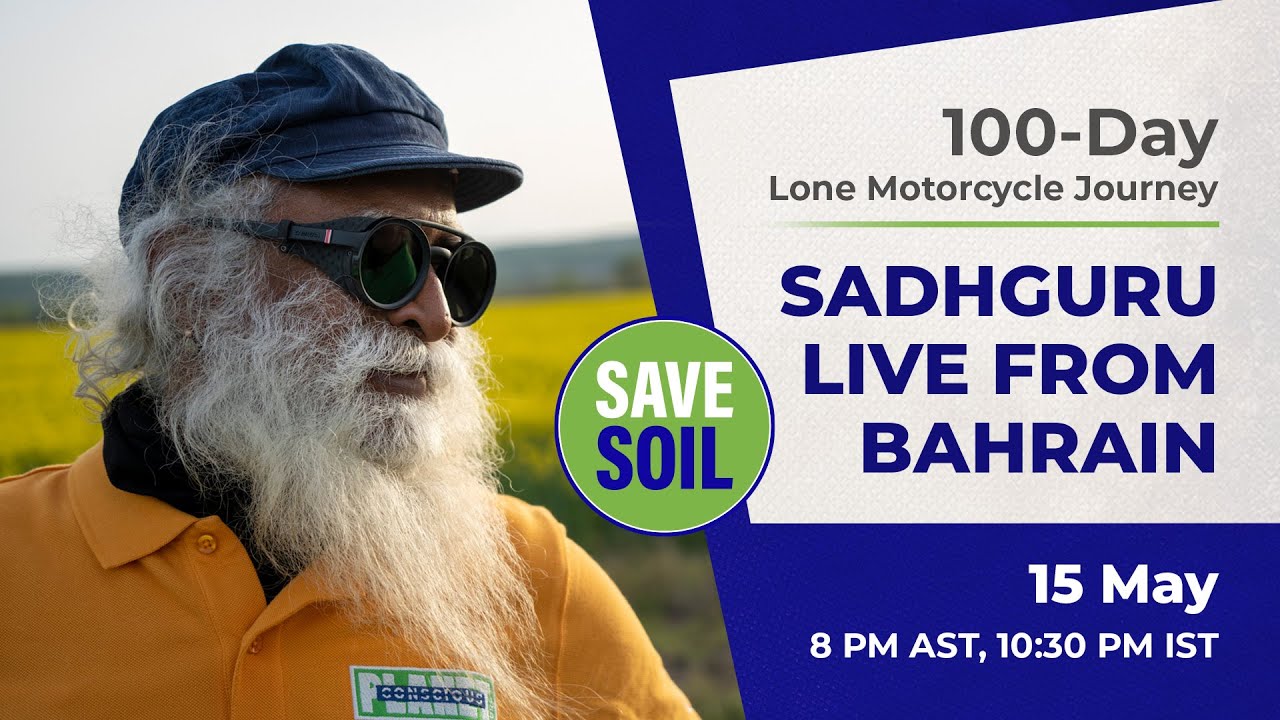 Sadhguru in Bahrain to #SaveSoil - LIVE | 15 May | 8 PM AST, 10:30 PM IST