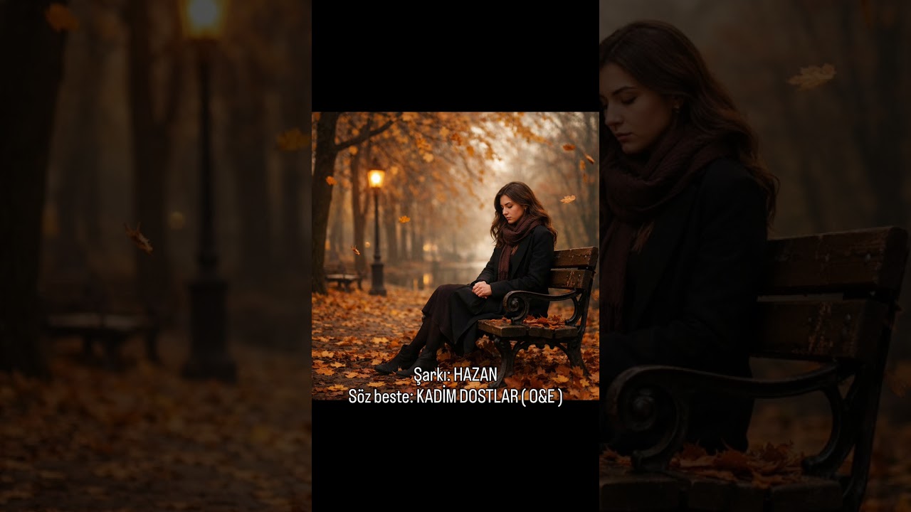 Şarkı: HAZAN.                                                          Söz, beste: KADİM DOSTLAR O&E