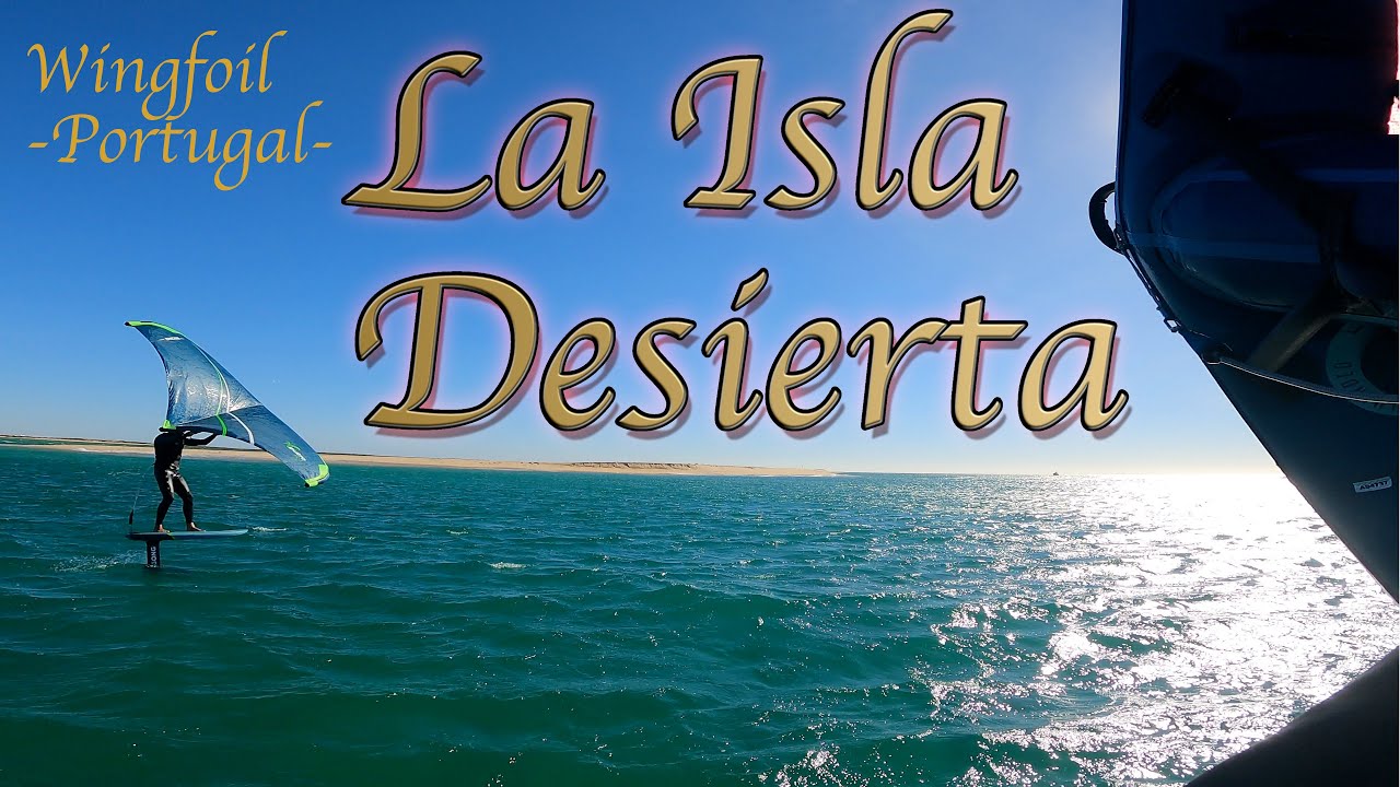 La Isla Desierta (wingfoil-Portugal)