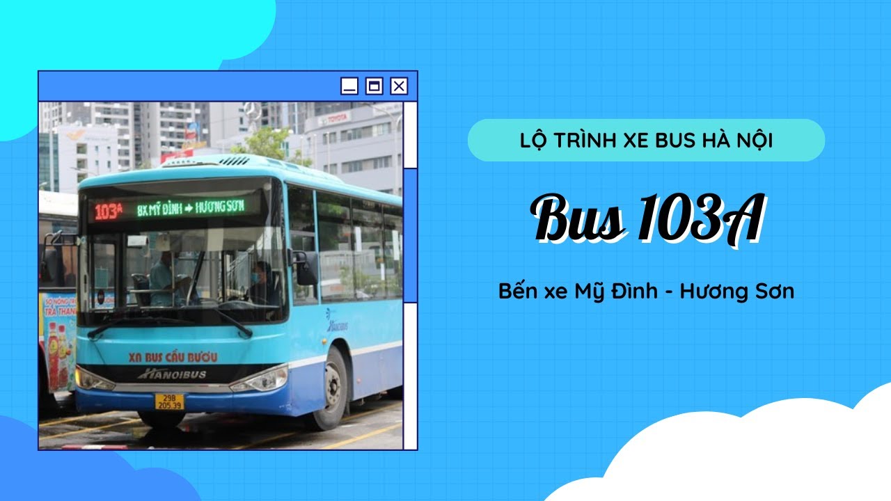 (Hanoibus) Lộ trình chi tiết tuyến 103A: Bến xe Mỹ Đình - Hương Sơn