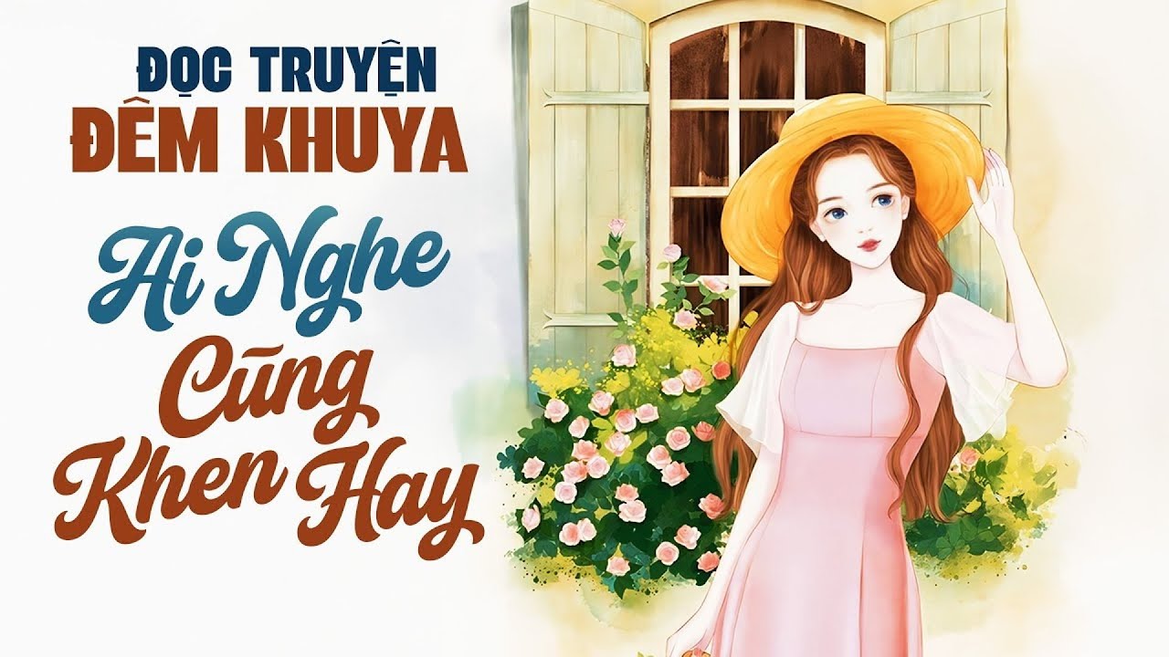 Đọc Truyện Đêm Khuya Nghe Cực Ngọt Ngào - VOV Đọc Truyện Đêm Khuya Hay Nhất