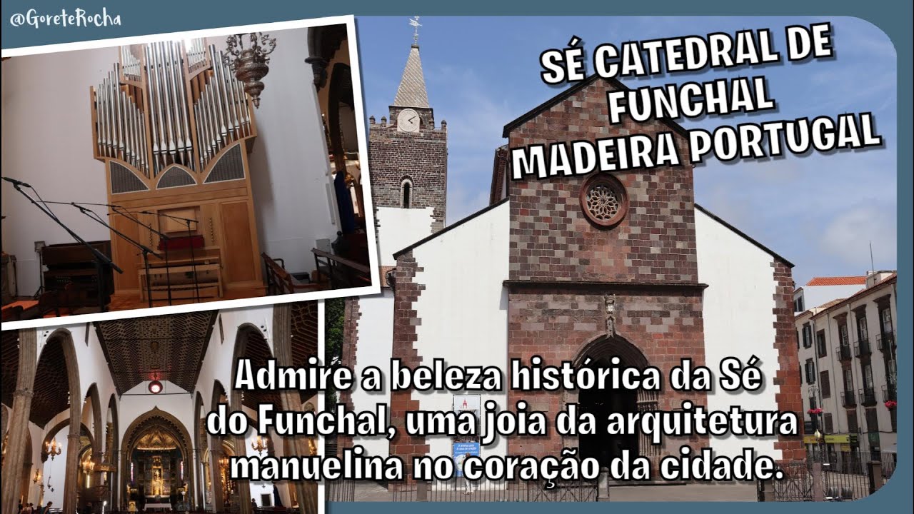 Sé Catedral de Funchal Madeira Portugal Maravilhosa Jóia da Arquitetura Manuelina no CentroHistórico