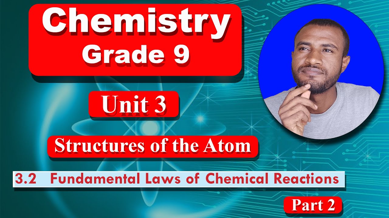 Chemistry grade 9 unit 3 part 2 | Fundamental laws of Chemical Reaction