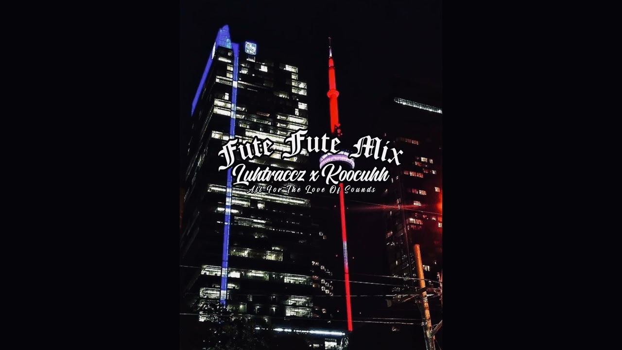 Fute Fute Mix - Luhtraccz x Koocuhh