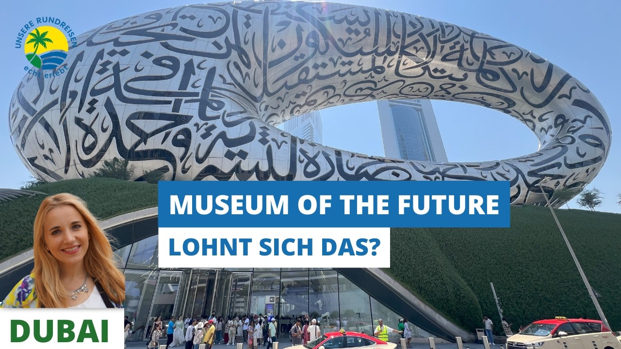 Museum of the Future Dubai 🤖 unsere Erfahrung, Tipps und ehrliches Fazit