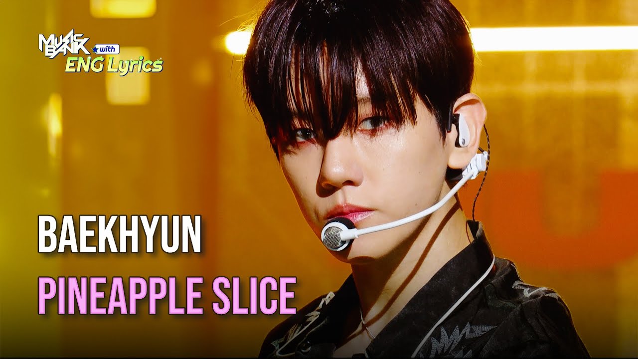 BAEKHYUN (백현) - Pineapple Slice [Lyrics] | KBS WORLD TV 240906