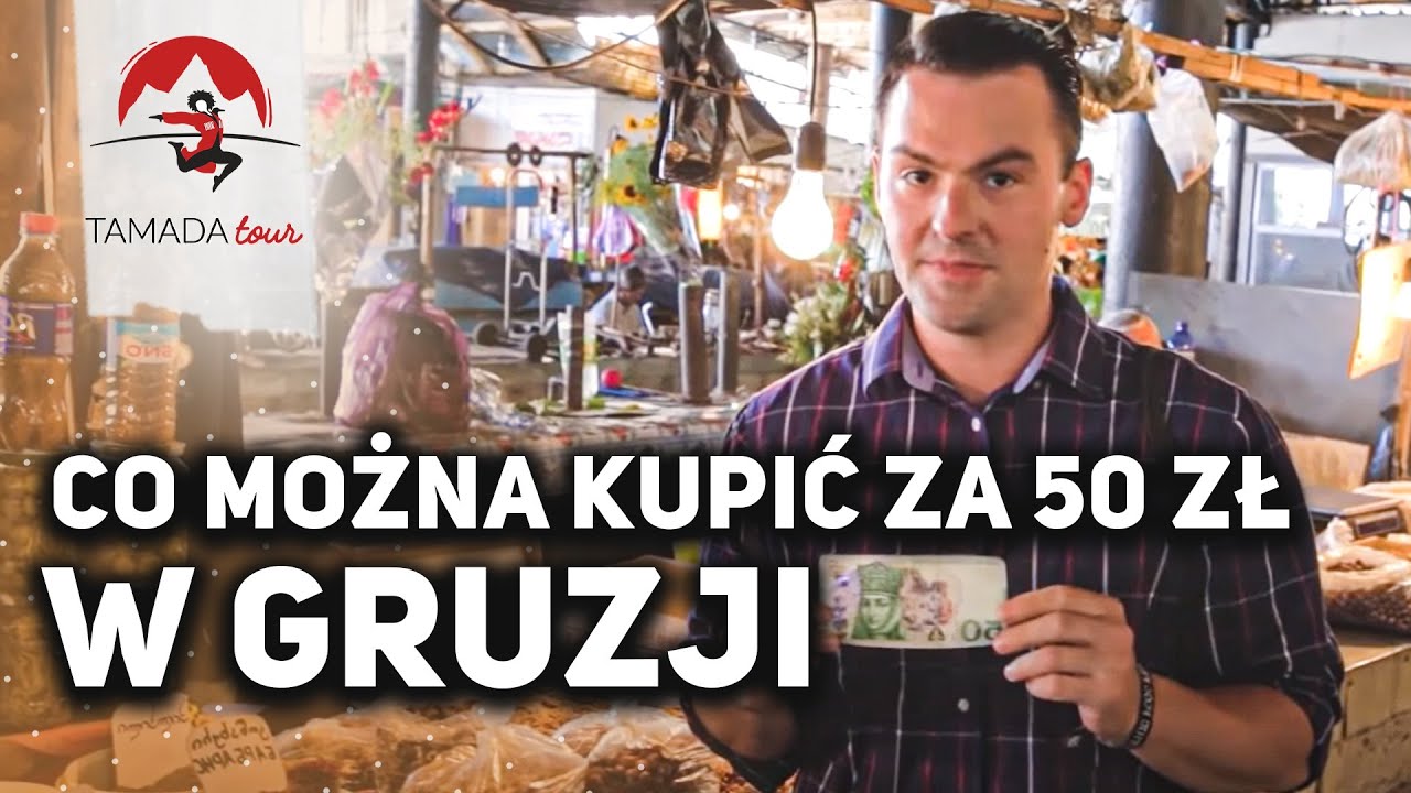 Co można kupić w GRUZJI za 50 zł?