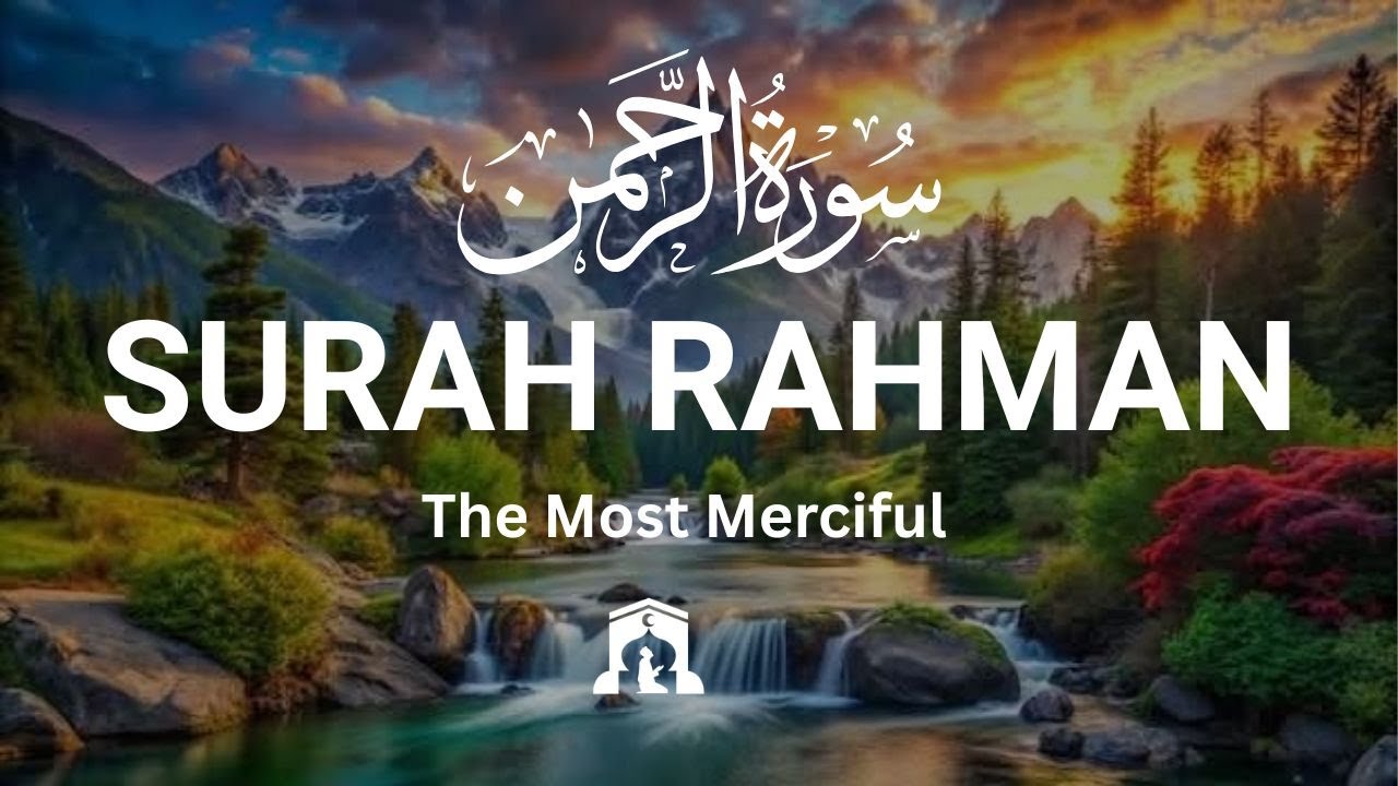 Surah Ar Rahman Full Recitation | The Most Merciful | Heart-Touching Quran Tilawat